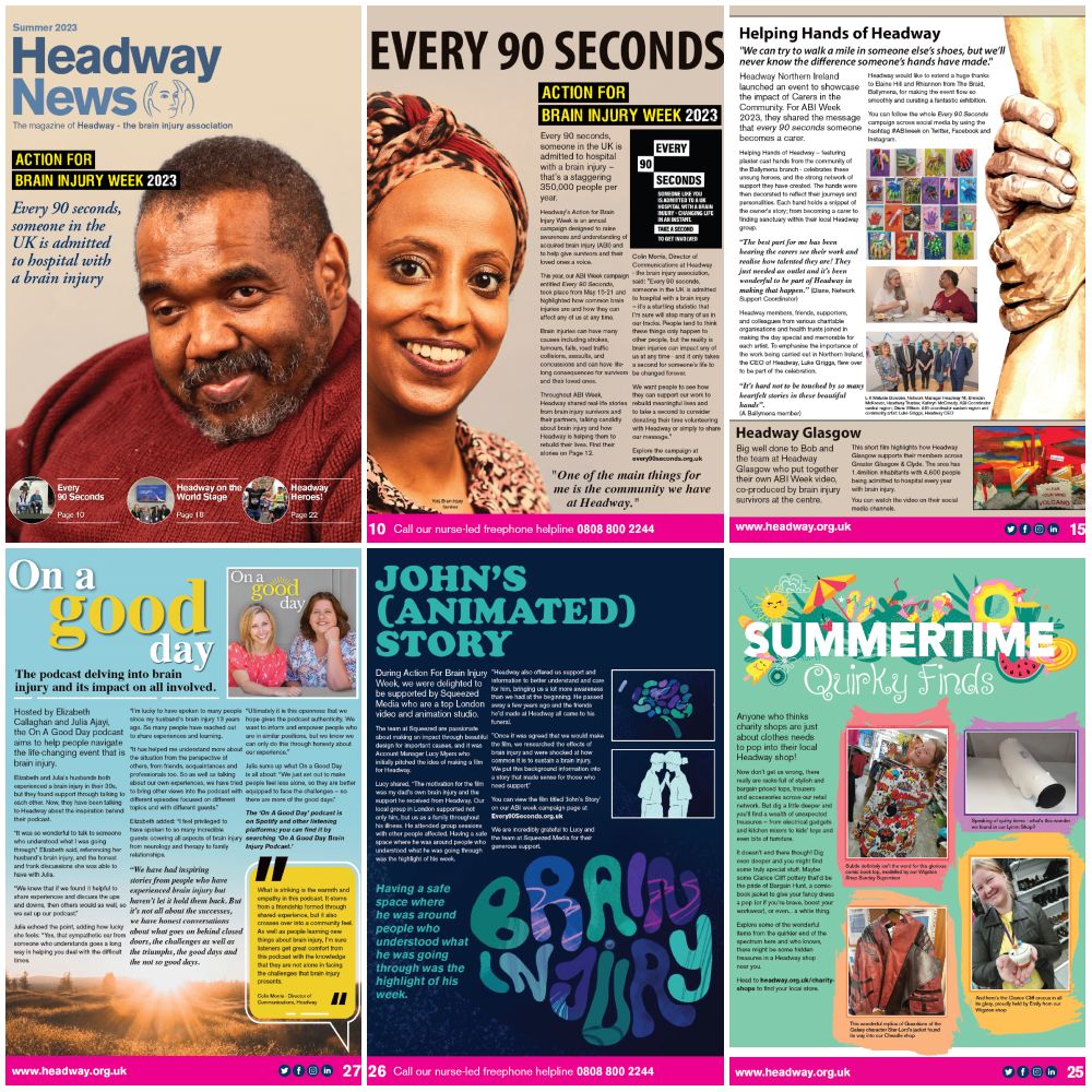 Headway News summer 2023 page collage features our focus on the Every 90 Seconds campaign, 'On a good day' podcast', John's animated story and summertime quirky finds.