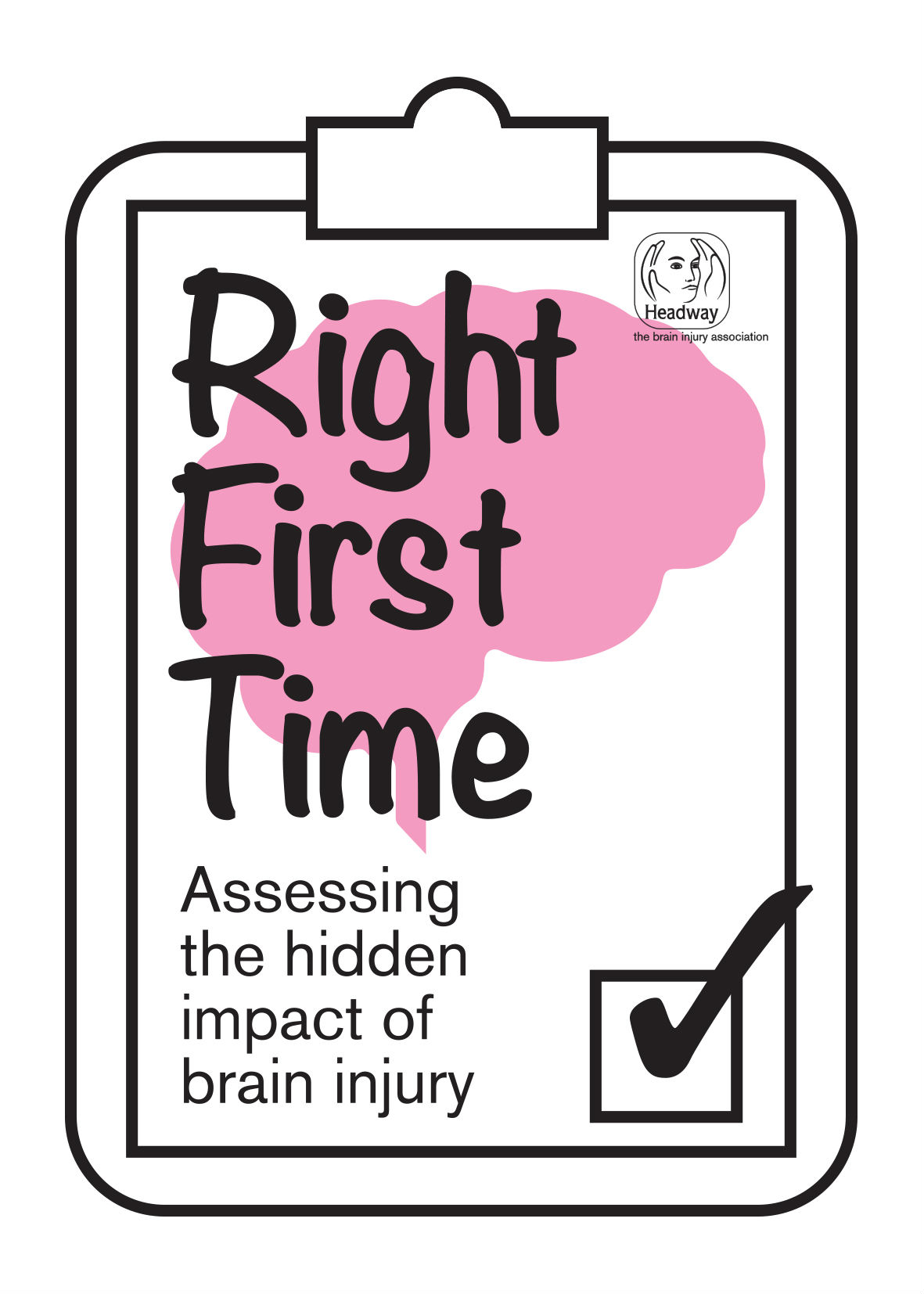 Right First Time: Assessing the hidden impact of brain injury