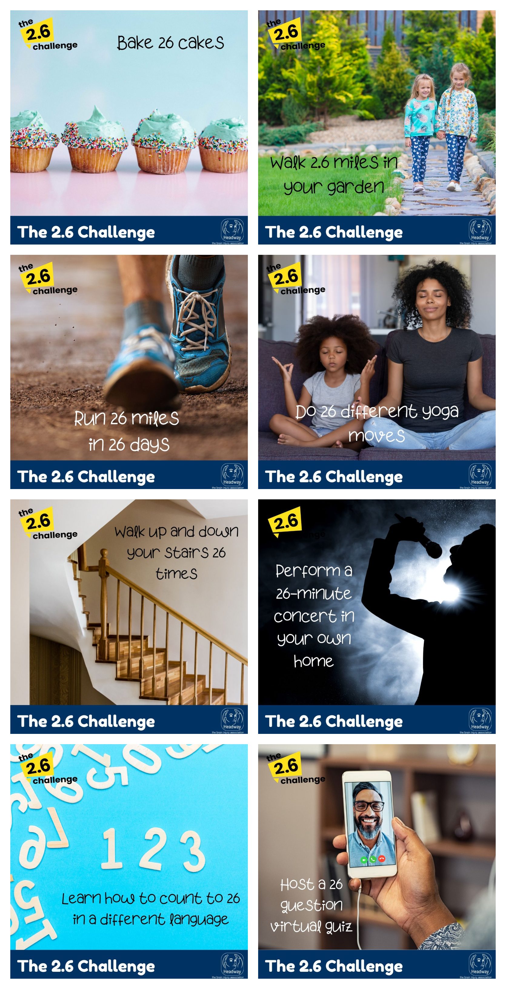 Collage of ideas for the 2.6 challenge include: Bake 26 cakes, walk 2.6 miles in your garden, run 26 miles in 26 days, do 26 different yoga moves, walk up and down your stairs 26 times, perform a 26 minute concert in your own home, learn how to count to 26 in a different language, host a 26 question virtual quiz