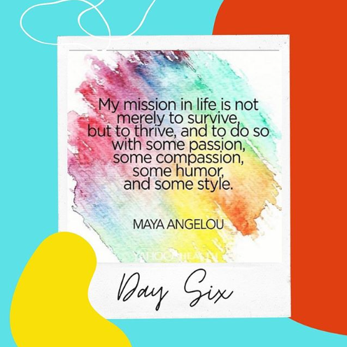 A quote which reads "My mission in life is not merely to survive, but to thrive, and do so with some passion, some compassion, some humor and some style.