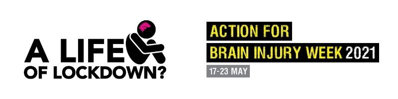A life of lockdown campaign logo features the campaign name along with a figure sitting hunched over to signify isolation, with a pink brain showing in their head to represent brain injury. The logo with the text Action for Brain Injury Week 2021 17-23 sits alongside it.