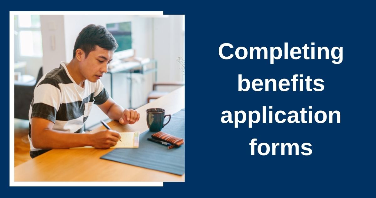 Tips for completing benefits application forms Headway