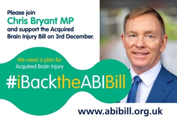 Please joing Chris Bryant MP and support the Acquired Brain Injury Bill on 3rd December